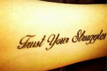 Tattoo - Trust your struggles 